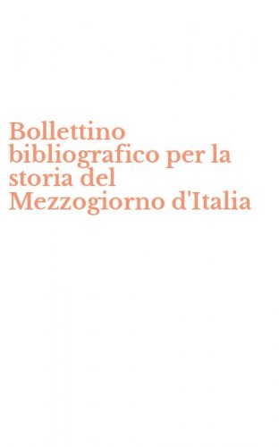 Bollettino bibliografico per la storia del Mezzogiorno d'Italia