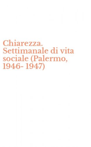 Chiarezza. Settimanale di vita sociale (Palermo, 1946-1947)