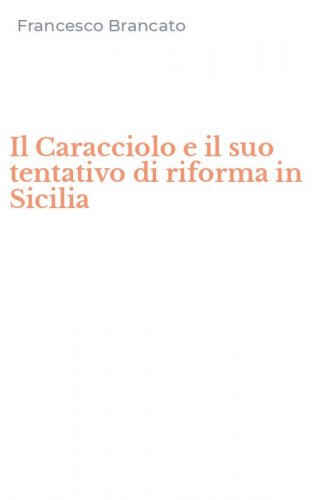 Il Caracciolo e il suo tentativo di riforma in Sicilia