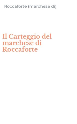 Il Carteggio del marchese di Roccaforte