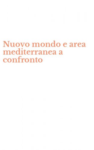 Nuovo mondo e area mediterranea a confronto