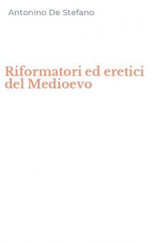 Riformatori ed eretici del Medioevo
