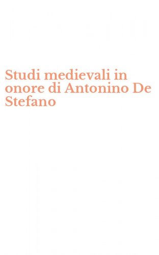 Studi medievali in onore di Antonino De Stefano