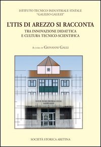 L'ITIS di Arezzo si racconta. Tra innovazione didattica e cultura tecnico-scientifica