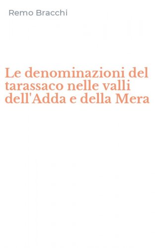 Le denominazioni del tarassaco nelle valli dell'Adda e della Mera