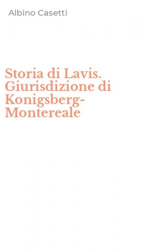 Storia di Lavis. Giurisdizione di Konigsberg-Montereale