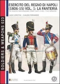 L'esercito del regno di Napoli (1806-1815). Ediz italiana e inglese - LA FANTERIA.