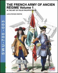 The french army of Ancien R&eacute;gime. In the art of Felix Philippoteaux