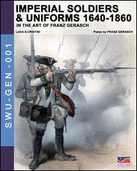 Imperial soldiers & uniform (1640-1860). In the art of Franz Gerasch