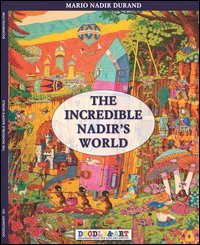 The incredible Nadir's world. Ediz. italiana e inglese