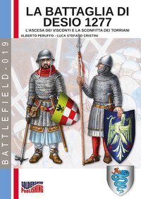 La battaglia di Desio 1277. L'ascesa dei Visconti e la sconfitta dei Torriani