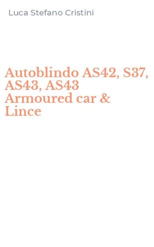 Autoblindo AS42, S37, AS43, AS43 Armoured car & Lince