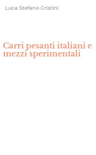 Carri pesanti italiani e mezzi sperimentali