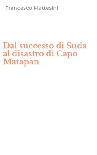 Dal successo di Suda al disastro di Capo Matapan