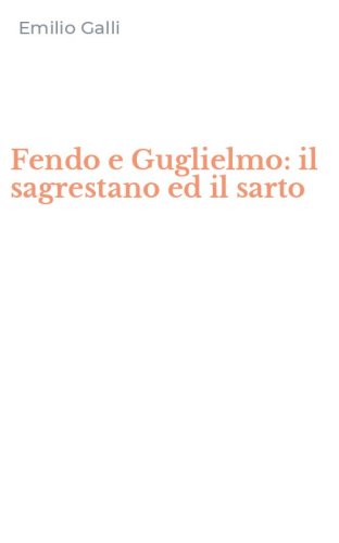 Fendo e Guglielmo: il sagrestano ed il sarto