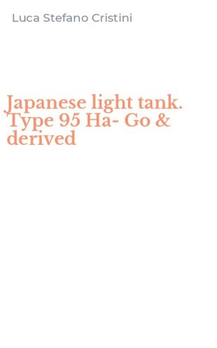 Japanese light tank. Type 95 Ha-Go & derived