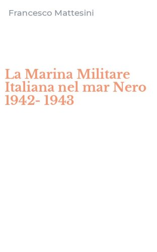 La Marina Militare Italiana nel mar Nero 1942-1943