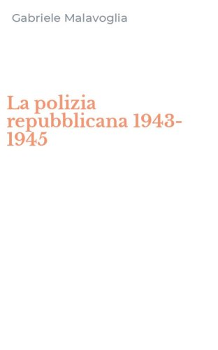 La polizia repubblicana 1943-1945