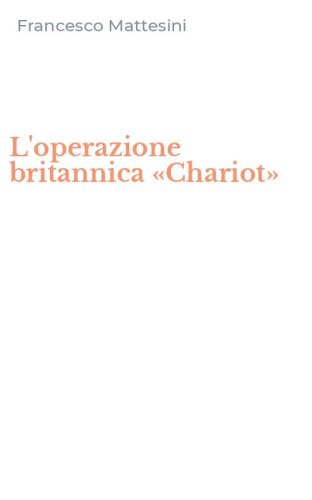 L'operazione britannica &laquo;Chariot&raquo;