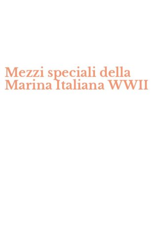 Mezzi speciali della Marina Italiana WWII