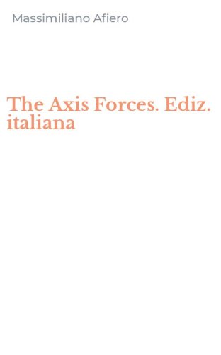 The Axis Forces. Ediz. italiana