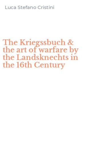 The Kriegssbuch & the art of warfare by the Landsknechts in the 16th Century