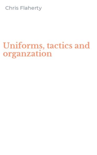 Uniforms, tactics and organzation
