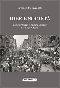 Idee e societ&agrave;. Note critiche e pagine sparse di &laquo;Paese sera&raquo;