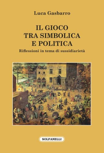 Il gioco tra simbolica e politica. Riflessioni in tema di sussidiariet&agrave;