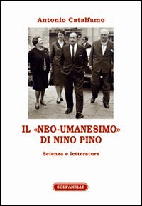 Il &laquo;neo-umanesimo&raquo; di Nino Pino. Scienza e letteratura