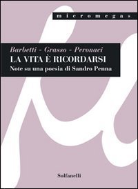 La vita &egrave; ricordarsi. Note su una poesia di Sandro Penna