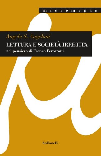 Lettura e societ&agrave; irretita nel pensiero di Franco Ferrarotti
