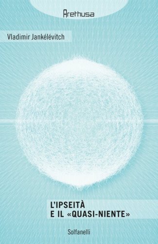 L'ipseit&agrave; e il &laquo;quasi-niente&raquo;