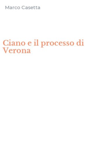 Ciano e il processo di Verona
