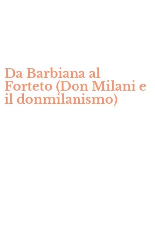 Da Barbiana al Forteto (Don Milani e il donmilanismo)