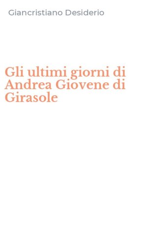Gli ultimi giorni di Andrea Giovene di Girasole