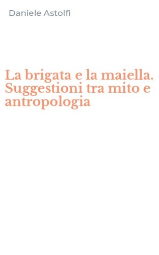 La brigata e la maiella. Suggestioni tra mito e antropologia