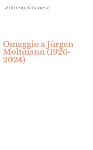 Omaggio a J&uuml;rgen Moltmann (1926-2024)