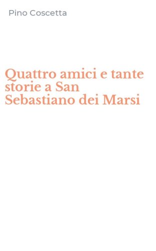 Quattro amici e tante storie a San Sebastiano dei Marsi