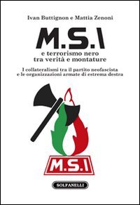 M.S.I. e terrorismo nero tra verit&agrave; e montature