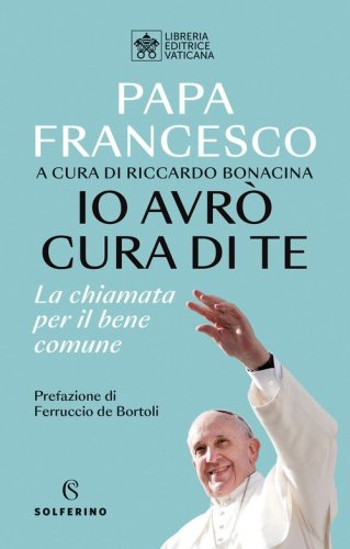 Io avr&ograve; cura di te. La chiamata per il bene comune