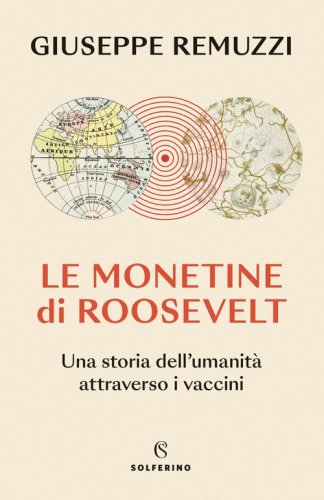Le monetine di Roosevelt. Una storia dell'umanit&agrave; attraverso i vaccini