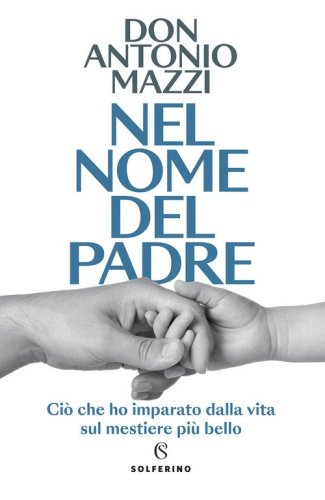 Nel nome del padre. Ci&ograve; che ho imparato dalla vita sul mestiere pi&ugrave; bello