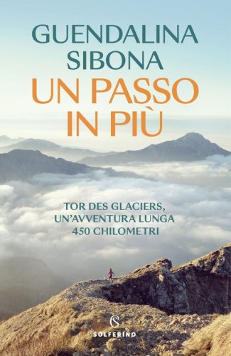 Un passo in pi&ugrave;. Tor des Glaciers, un'avventura lunga 450 chilometri