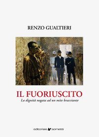 Il fuoriuscito. La dignit&agrave; negata ad un mite bracciante