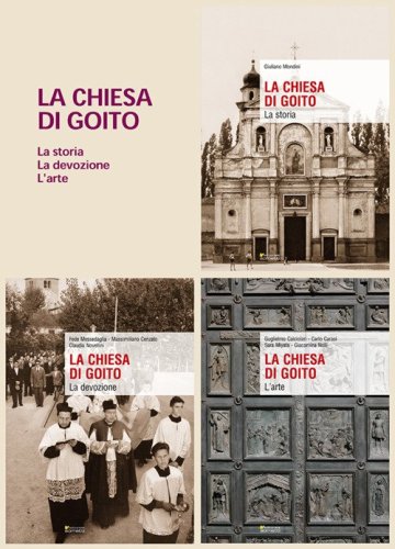 La chiesa di Goito. La storia. La devozione. L'arte