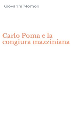 Carlo Poma e la congiura mazziniana