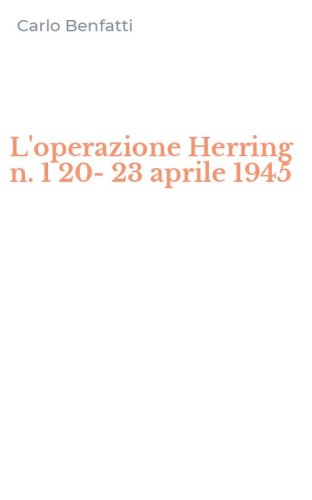 L'operazione Herring n. 1 20-23 aprile 1945