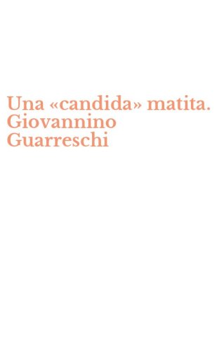 Una &laquo;candida&raquo; matita. Giovannino Guarreschi