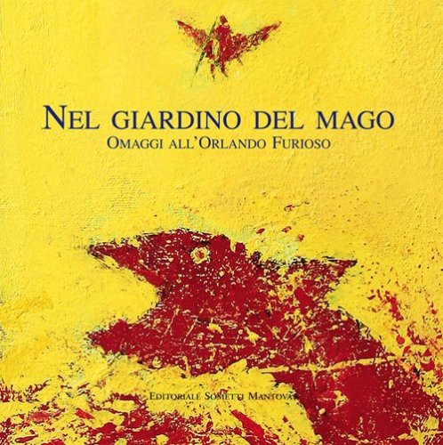Nel giardino del mago. Omaggi all'Orlando Furioso